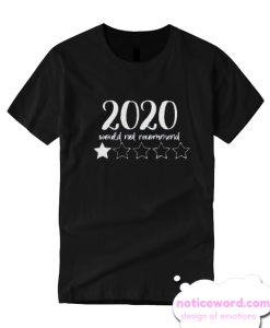2020 Would Not Recommend smooth T Shirt