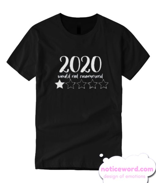 2020 Would Not Recommend smooth T Shirt