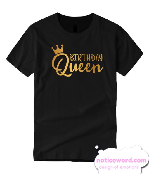 Birthday Queen smooth T Shirt