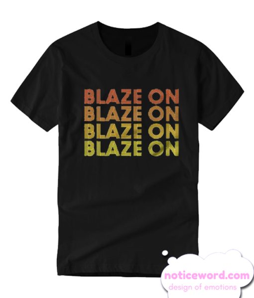 Blaze On smooth T Shirt