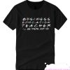 Business Eduction Teacher I'll be there for you smooth T Shirt