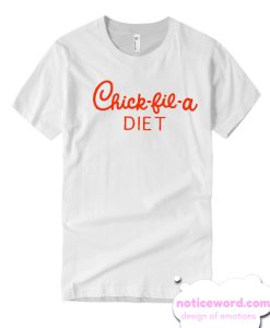 Chick fil A Diet smooth T Shirt