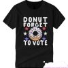 DONUT Forget To Vote Black smooth T Shirt