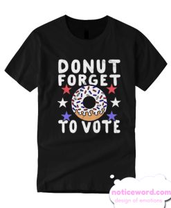 DONUT Forget To Vote Black smooth T Shirt