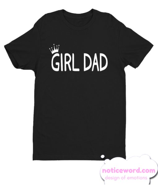 Dad of Girl smooth T Shirt