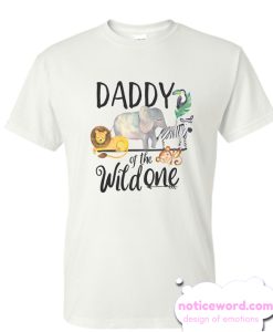 Daddy of the Wild One smooth T Shirt