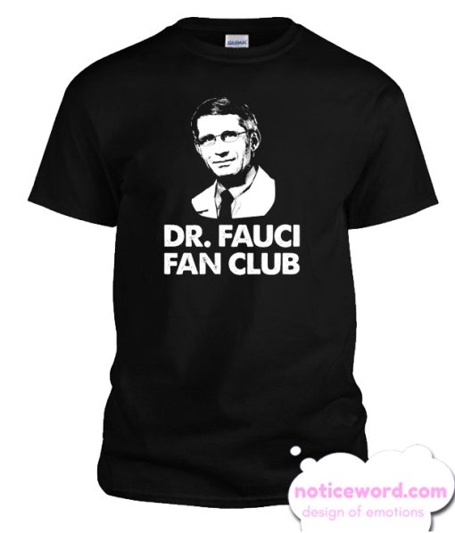 Dr Fauci Fan Club smooth T Shirt