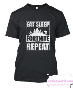 Eat Sleep Fortnite Repeat Black smooth T Shirt