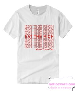 Eat The Rich Thank You Have A Nice Day Style smooth T Shirt