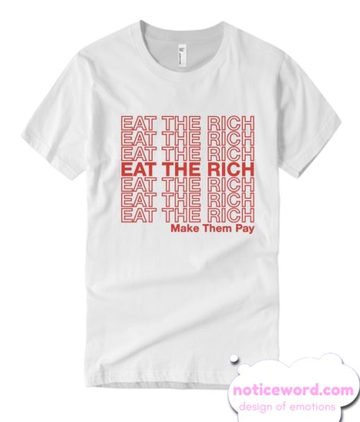 Eat The Rich Thank You Have A Nice Day Style smooth T Shirt