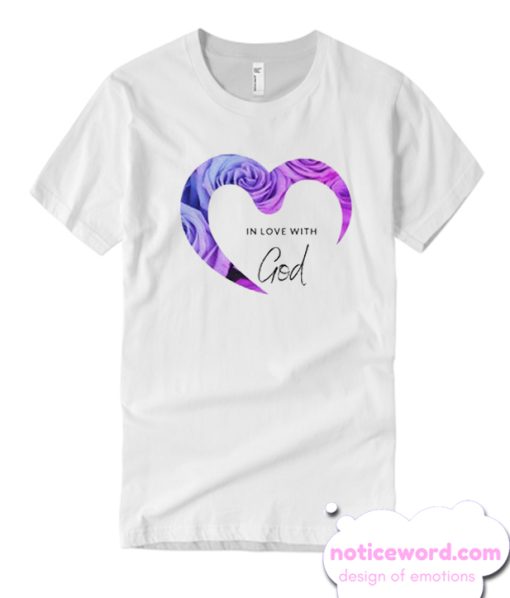 Heart In Love With God smooth T Shirt