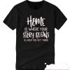 Home Is Where Your Story Begins smooth T Shirt