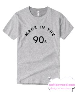 Made in the 90s smooth T Shirt