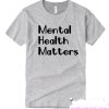 Mental Health Matters smooth T Shirt