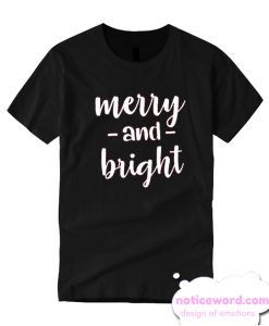 Merry and Bright smooth T Shirt