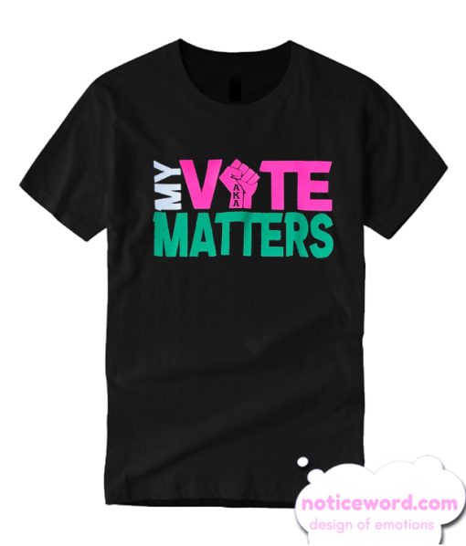 My Vote Matters smooth T Shirt