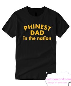 Phinest DAD In The Nation smooth T Shirt