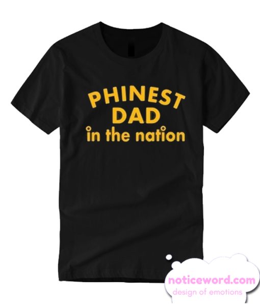 Phinest DAD In The Nation smooth T Shirt