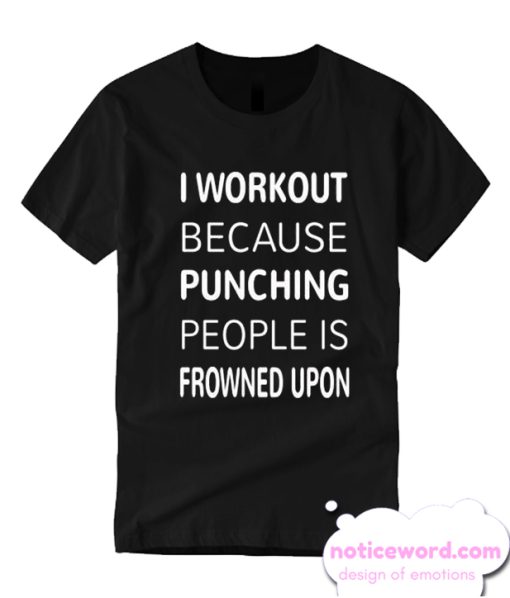 Punching People Is Frowned Upon smooth T Shirt