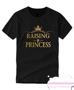 Raising a Princess smooth T Shirt