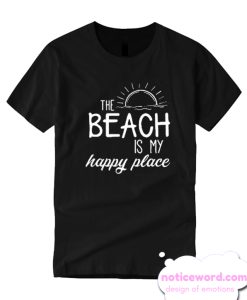 The Beach is my Happy Place Tee, Funny smooth T Shirt