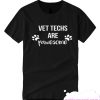 Vet Techs smooth T Shirt