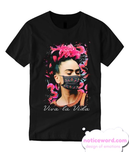 Viva La Vida Frida Kahlo smooth T Shirt