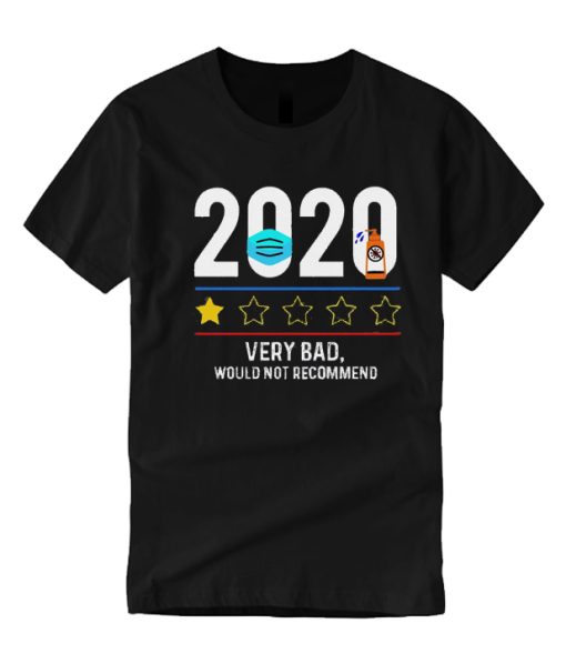 2020 Very Bad Would not Recommend T Shirt