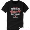 Eighth Grade Teachers Can Do Virtually Anything T-Shirt