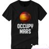 Funny Occupy Mars Space Astronomy Alien Life Science T Shirt