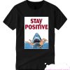 Funny Stay Positive Shark Attack Retro Comedy T Shirt