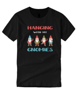 Hanging With My Gnomies T-Shirt