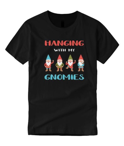 Hanging With My Gnomies T-Shirt