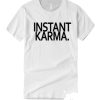 Instant Karma T-Shirt