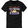 It's a Good Day to Read a Book Black T-Shirt