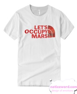 Let's Occupy Mars T-Shirt