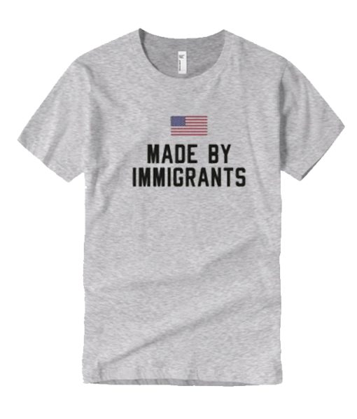 Made By Immigrants T-Shirt