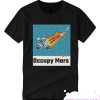 Occupy Mars Good T-shirt