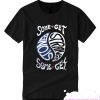 Some Get Stoned Some Get Strange T Shirt