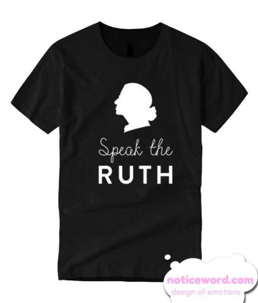 Speak the Ruth Bader Ginsberg T-Shirt