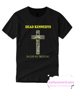 dead kennedys in god we trust T Shirt