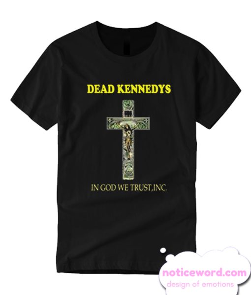 dead kennedys in god we trust T Shirt