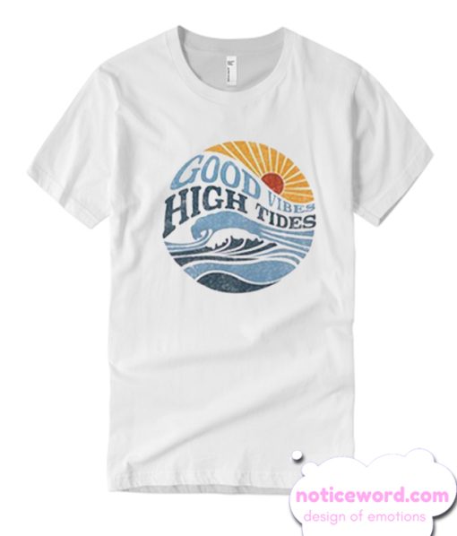 good vibes high tides T Shirt