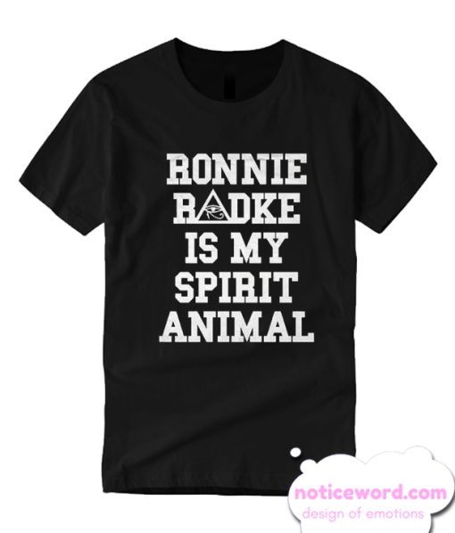 ronnie radke is my spirit animal T-Shirt