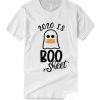 2020 is Boo Sheet Halloween smooth T Shirt