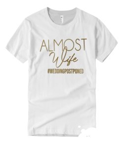 Almost Mrs wedding smooth T Shirt