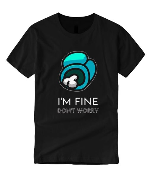 Among Us Im Fine smooth T Shirt