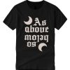 As Above So Below smooth T Shirt