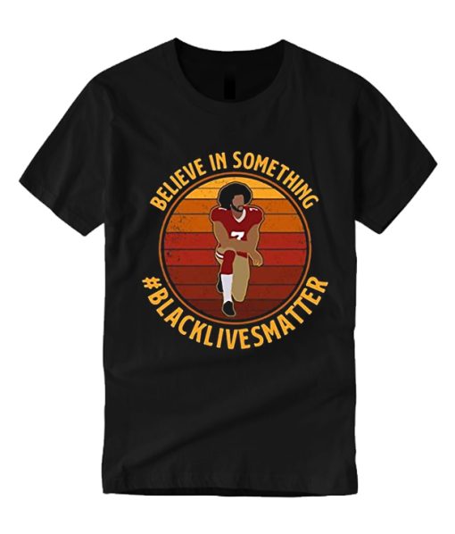 Believe in Something smooth T Shirt