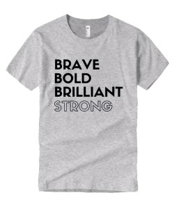 Brave Brilliant feminist smooth T Shirt